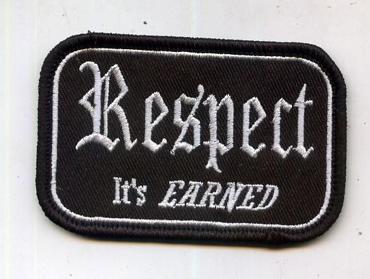 Respect -- Its EARNED